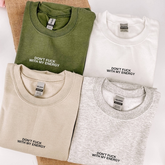 Don't F* With My Energy Sweatshirt - Picture 2 of 8